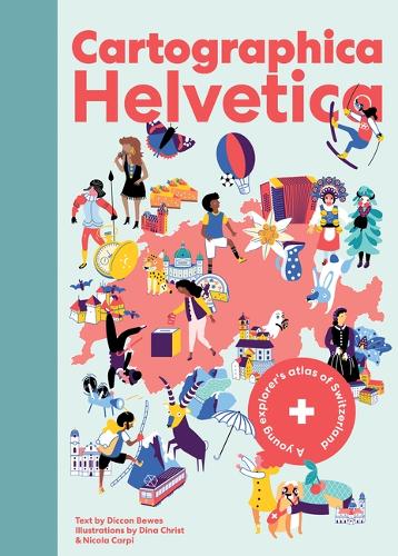 Бумажная книга «Cartographica Helvetica: A Young Explorer’s Atlas of Switzerland», автор Диккон Бьюз - фото №1