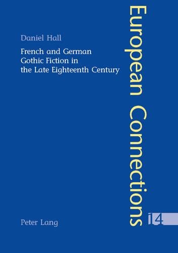 Бумажная книга «French and German Gothic Fiction in the Late Eighteenth Century», автор Дэниел Холл - фото №1