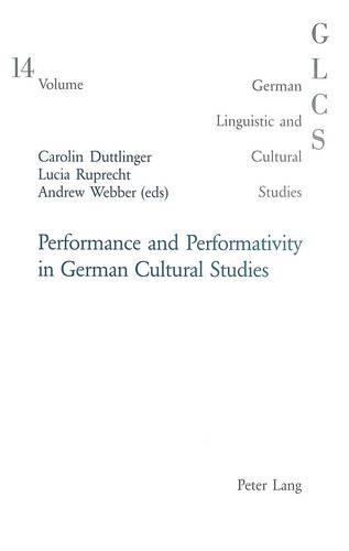 Бумажная книга «Performance and Performativity in German Cultural Studies», автор Эндрю Веббер - фото №1