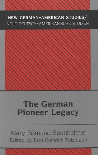 Паперова книга «The German Pioneer Legacy: The Life and Work of Heinrich A. Rattermann», автор Мері Едмунд Спанхаймер - фото №1