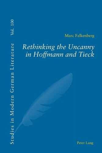 Бумажная книга «Rethinking the Uncanny in Hoffmann and Tieck», автор Марк Фалькенберг - фото №1