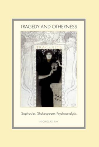 Бумажная книга «Tragedy and Otherness: Sophocles, Shakespeare, Psychoanalysis», автор Николас Рэй - фото №1