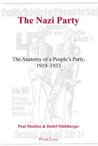 Бумажная книга «The Nazi Party: The Anatomy of a People's Party, 1919-1933», авторов Детлеф Мюльбергер, Пол Мэдден - фото №1
