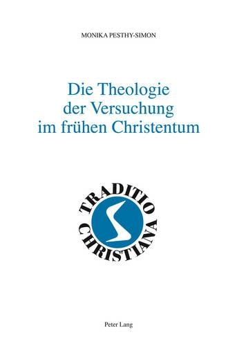 Бумажная книга «Die Theologie Der Versuchung Im Fruehen Christentum», автор Моника Пешти-Симон - фото №1