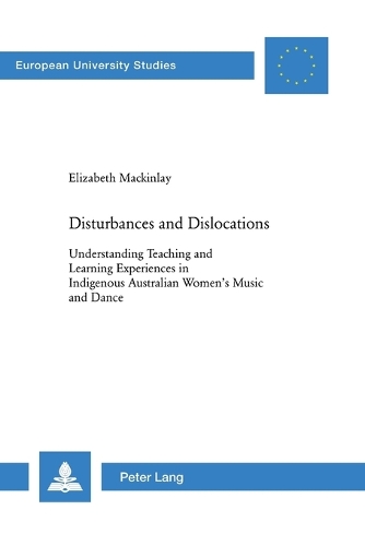 Паперова книга «Disturbances and Dislocations: Understanding Teaching and Learning Experiences in Indigenous Australian Women's Music and Dance», автор Елізабет МакКінлей - фото №1