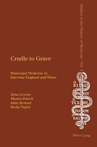 Бумажная книга «Cradle to Grave: Municipal Medicine in Interwar England and Wales», авторов Алиса Левен, Бекки Тейлор, Джон Стюарт, Мартин Пауэлл - фото №1