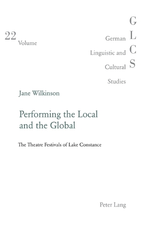 Паперова книга «Performing the Local and the Global: The Theatre Festivals of Lake Constance», автор Джейн Вілкінсон - фото №1
