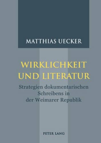 Бумажная книга «Wirklichkeit Und Literatur: Strategien Dokumentarischen Schreibens in Der Weimarer Republik», автор Маттиас Уэкер - фото №1