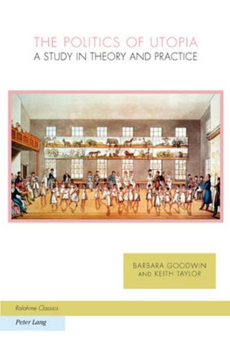 Бумажная книга «The Politics of Utopia: A Study in Theory and Practice», автор Барбара Гудвин - фото №1