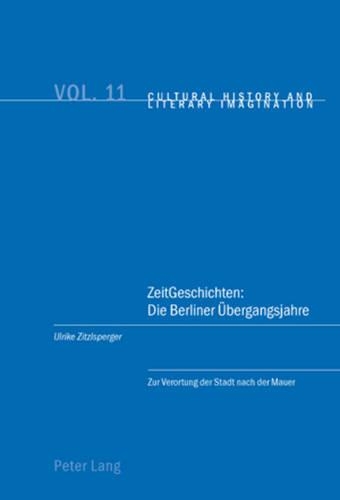 Бумажная книга «Zeitgeschichten: Die Berliner Uebergangsjahre: Zur Verortung Der Stadt Nach Der Mauer», автор Ульрике Цитцльшпергер - фото №1