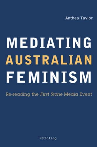Бумажная книга «Mediating Australian Feminism: Re-reading the" First Stone" Media Event», автор Антея Тейлор - фото №1