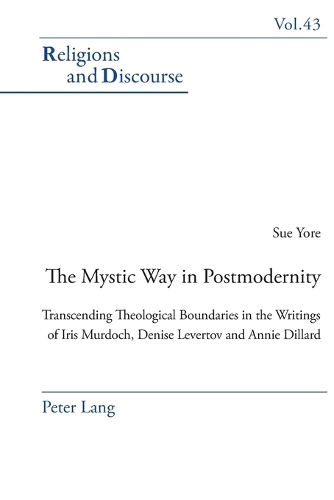 Паперова книга «The Mystic Way in Postmodernity: Transcending Theological Boundaries in the Writings of Iris Murdoch, Denise Levertov and Annie Dillard», автор Сью Йор - фото №1