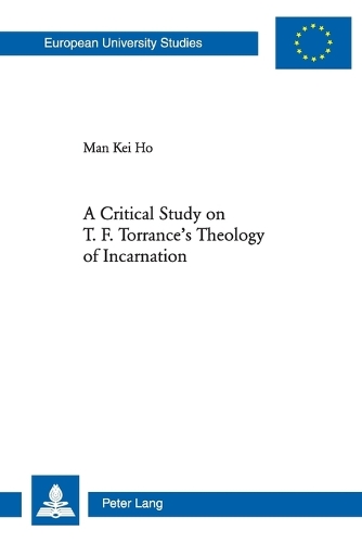 Бумажная книга «A Critical Study on T. F. Torrance’s Theology of Incarnation», автор Ман Кей Хо - фото №1