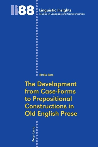 [object Object] «The Development from Case-Forms to Prepositional Constructions in Old English Prose», автор Кіріко Сато - фото №1
