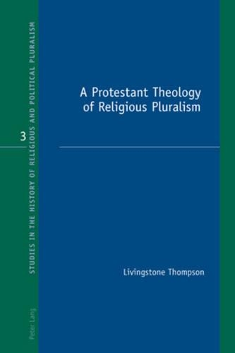 Бумажная книга «A Protestant Theology of Religious Pluralism», автор Ливингстон Томпсон - фото №1