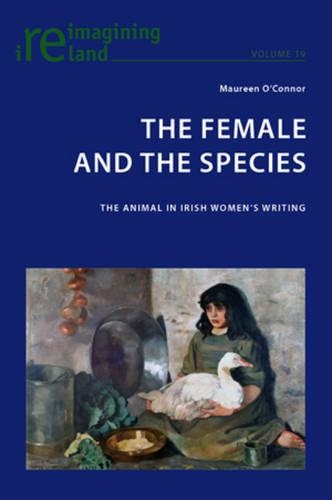 Бумажная книга «The Female and the Species: The Animal in Irish Women’s Writing», автор Морин О'Коннор - фото №1