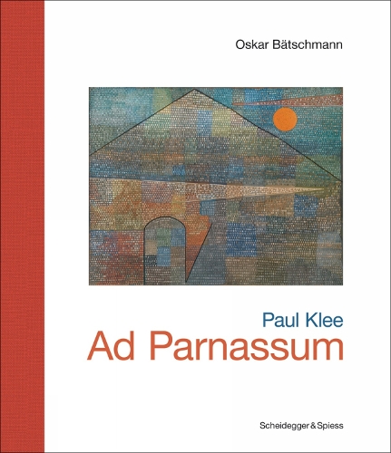 Бумажная книга «Paul Klee – Ad Parnassum: Landmarks of Swiss Art», автор Оска Бетшманн - фото №1