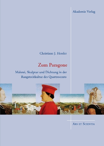 Бумажная книга «Zum Paragone: Malerei, Skulptur und Dichtung in der Rangstreitkultur des Quattrocento», автор Кристиан Хесслер - фото №1