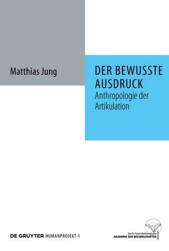 Бумажная книга «Der bewusste Ausdruck: Anthropologie der Artikulation», автор Маттиас Юнг - фото №1