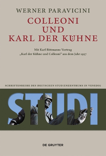Paper book «Colleoni und Karl der Kühne: Mit Karl Bittmanns Vortrag "Karl der Kühne und Colleoni" aus dem Jahre 1957», author Werner Paravicini - фото №1