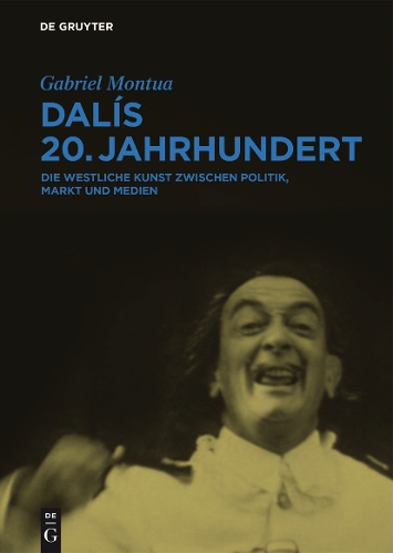 Бумажная книга «Dalís 20. Jahrhundert: Die westliche Kunst zwischen Politik, Markt und Medien», автор Габриэль Монтуа - фото №1