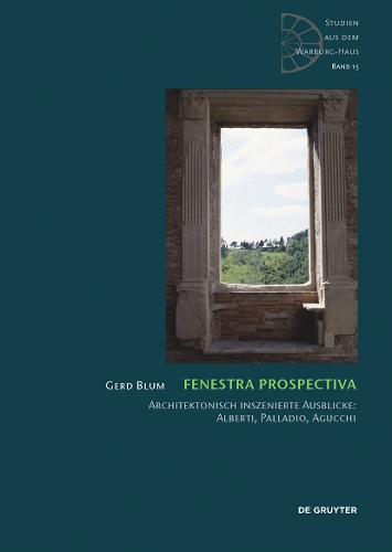 Бумажная книга «Fenestra prospectiva: Architektonisch inszenierte Ausblicke: Alberti, Palladio, Agucchi», автор Герд Блюм - фото №1