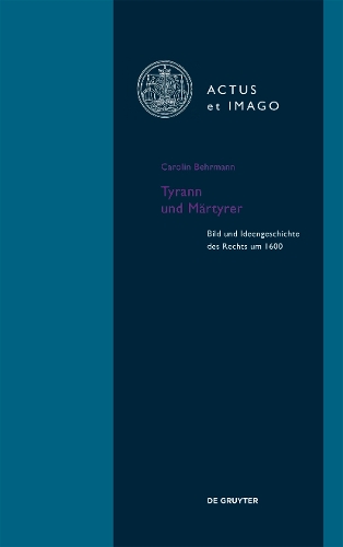 Бумажная книга «Tyrann und Märtyrer: Bild und Ideengeschichte des Rechts um 1600», автор Каролин Берманн - фото №1