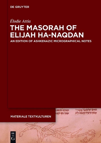 Бумажная книга «The Masorah of Elijah ha-Naqdan: An Edition of Ashkenazic Micrographical Notes», автор Элоди Аттиа - фото №1