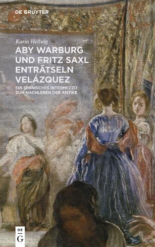 Бумажная книга «Aby Warburg und Fritz Saxl enträtseln Velázquez: Ein spanisches Intermezzo zum Nachleben der Antike», автор Карин Хеллвиг - фото №1