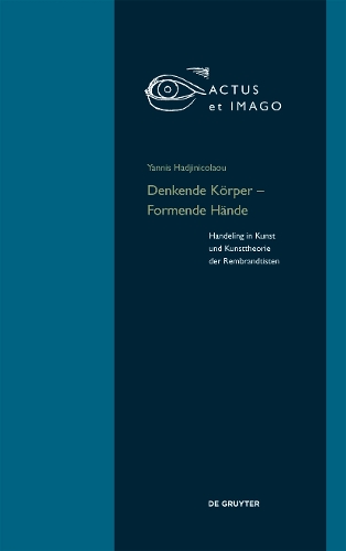 Бумажная книга «Denkende Körper – Formende Hände: Handeling in Kunst und Kunsttheorie der "Rembrandtisten"», автор Яннис Хаджиниколау - фото №1