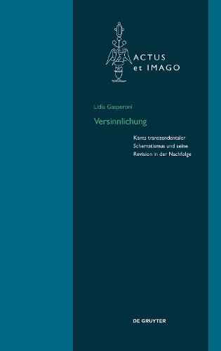 Бумажная книга «Versinnlichung: Kants transzendentaler Schematismus und seine Revision in der Nachfolge», автор Лидия Гасперони - фото №1