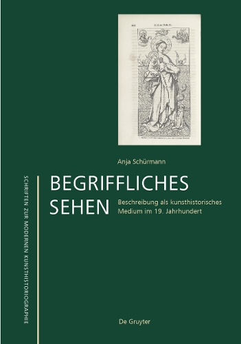 Бумажная книга «Begriffliches Sehen: Beschreibung als kunsthistorisches Medium im 19. Jahrhundert», автор Аня Шюрманн - фото №1
