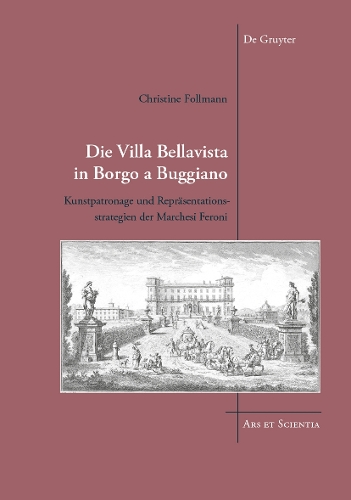 Бумажная книга «Die Villa Bellavista in Borgo a Buggiano: Kunstpatronage und Repräsentationsstrategien der Marchesi Feroni», автор Кристин Фольманн - фото №1