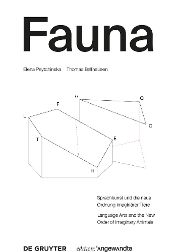 Бумажная книга «FAUNA: Sprachkunst und die neue Ordnung imaginärer Tiere. Language Arts and the New Order of Imaginary Animals», авторов Елена Пейчинска, Томас Баллхаузен - фото №1