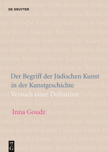 Паперова книга «Der Begriff der Jüdischen Kunst in der Kunstgeschichte: Versuch einer Definition», автор Інна Гаудз - фото №1
