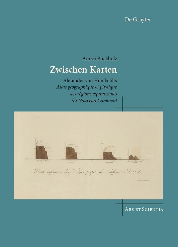 Бумажная книга «Zwischen Karten: Alexander von Humboldts Atlas géographique et physique des régions équinoxiales du Nouveau Continent», автор Амрей Бухгольц - фото №1