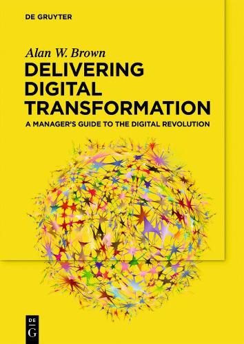Бумажная книга «Delivering Digital Transformation: A Manager’s Guide to the Digital Revolution», автор Алан В. Браун - фото №1