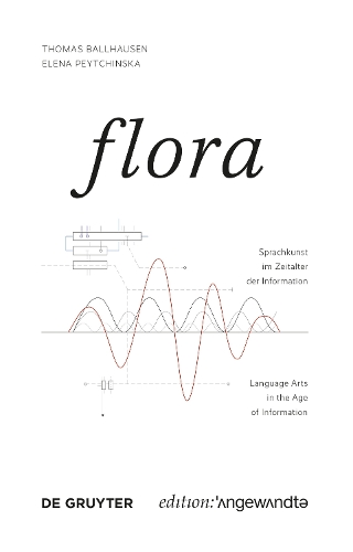Бумажная книга «FLORA: Sprachkunst im Zeitalter der Information / Language Arts in the Age of Information», авторов Елена Пейчинска, Томас Баллхаузен - фото №1