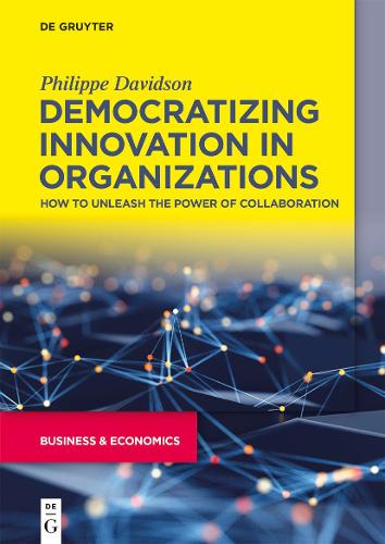 Бумажная книга «Democratizing Innovation in Organizations: How to Unleash the Power of Collaboration», автор Филипп Дэвидсон - фото №1