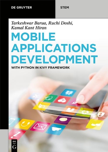 [object Object] «Mobile Applications Development: With Python in Kivy Framework», авторів Камаль Кант Хіран, Ручі Доші, Таркешвар Баруа - фото №1