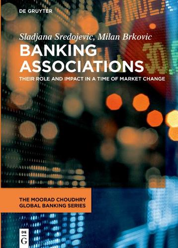 Бумажная книга «Banking Associations: Their Role and Impact in a Time of Market Change», авторов Милан Бркович, Сладжана Средоевич - фото №1