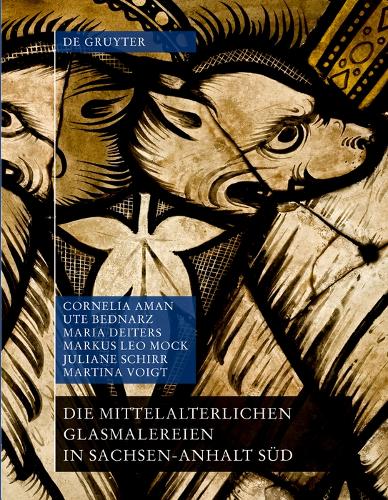 Бумажная книга «Die mittelalterlichen Glasmalereien in Sachsen-Anhalt Süd (ohne Halberstadt und Naumburg)», авторов Корнелия Аман, Джулиан Ширр, Мария Дейтерс, Маркус Лео Мок, Мартина Фойгт, Уте Беднарц - фото №1