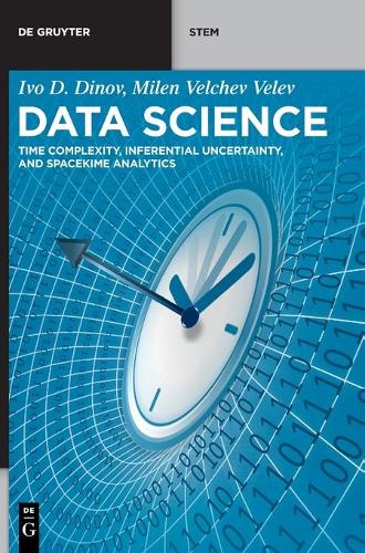 [object Object] «Data Science: Time Complexity, Inferential Uncertainty, and Spacekime Analytics», авторов Иво Д. Динов, Милен Велчев Велев - фото №1
