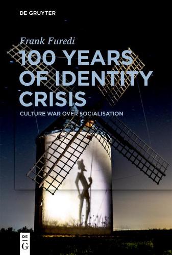 Паперова книга «100 Years of Identity Crisis: Culture War Over Socialisation», автор Френк Фуреді - фото №1