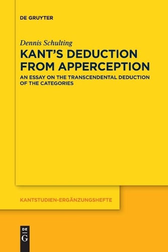 Бумажная книга «Kant’s Deduction From Apperception: An Essay on the Transcendental Deduction of the Categories», автор Деннис Шультинг - фото №1