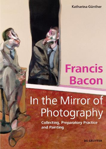 Бумажная книга «Francis Bacon – In the Mirror of Photography: Collecting, Preparatory Practice and Painting», автор Катарина Гюнтер - фото №1