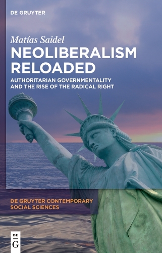Бумажная книга «Neoliberalism Reloaded: Authoritarian Governmentality and the Rise of the Radical Right», автор Матиас Сайдел - фото №1