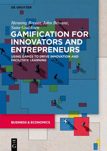 Бумажная книга «Gamification for Innovators and Entrepreneurs: Using Games to Drive Innovation and Facilitate Learning», авторов Хеннинг Бройер, Джон Бессант, Суне Гудиксен - фото №1
