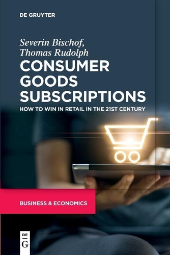 Паперова книга «Consumer Goods Subscriptions: How to Win in Retail in the 21st Century», авторів Северин Бішоф, Томас Рудольф - фото №1