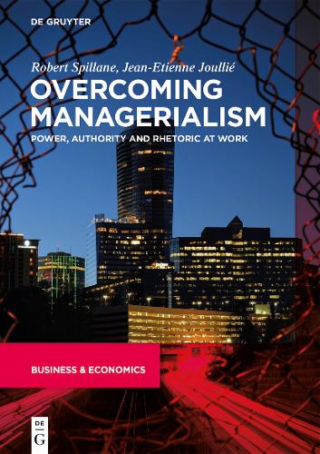 Бумажная книга «Overcoming Managerialism: Power, Authority and Rhetoric at Work», авторов Жан-Этьен Жулье, Роберт Спиллейн - фото №1